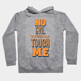 No evil will touch me (Job 5:19). Hoodie